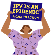 Woman with placard over her head that says "IPV is an epidemic: A call to action!"