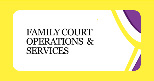 Family Court Operations and Services